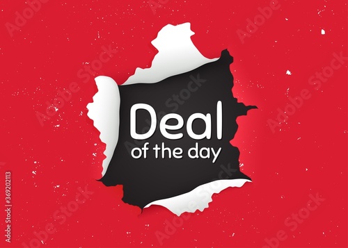 Deal of the day symbol. Ragged hole, torn paper banner. Special offer price sign. Advertising discounts symbol. Paper with ripped edges. Torn hole red background. Day deal promotion banner. Vector