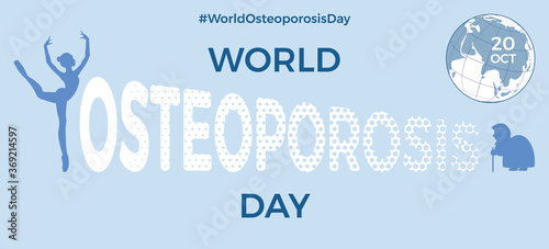 Global WOD Campaign World Osteoporosis Day on October 20. Lettering with globus and silhouettes of a ballerina and an old woman. Healthcare placard, poster or banner template. Vector illustration.