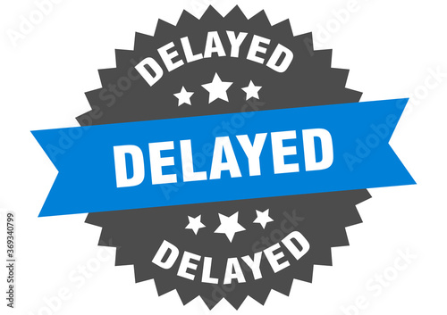 delayed round isolated ribbon label. delayed sign