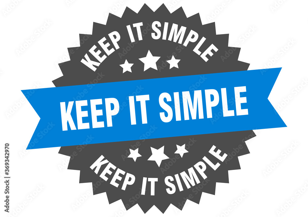 Fototapeta premium keep it simple round isolated ribbon label. keep it simple sign