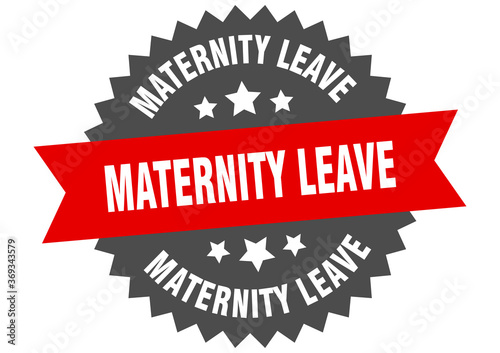 maternity leave round isolated ribbon label. maternity leave sign