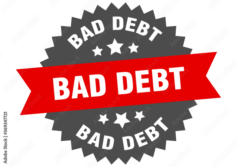 Obraz premium bad debt round isolated ribbon label. bad debt sign