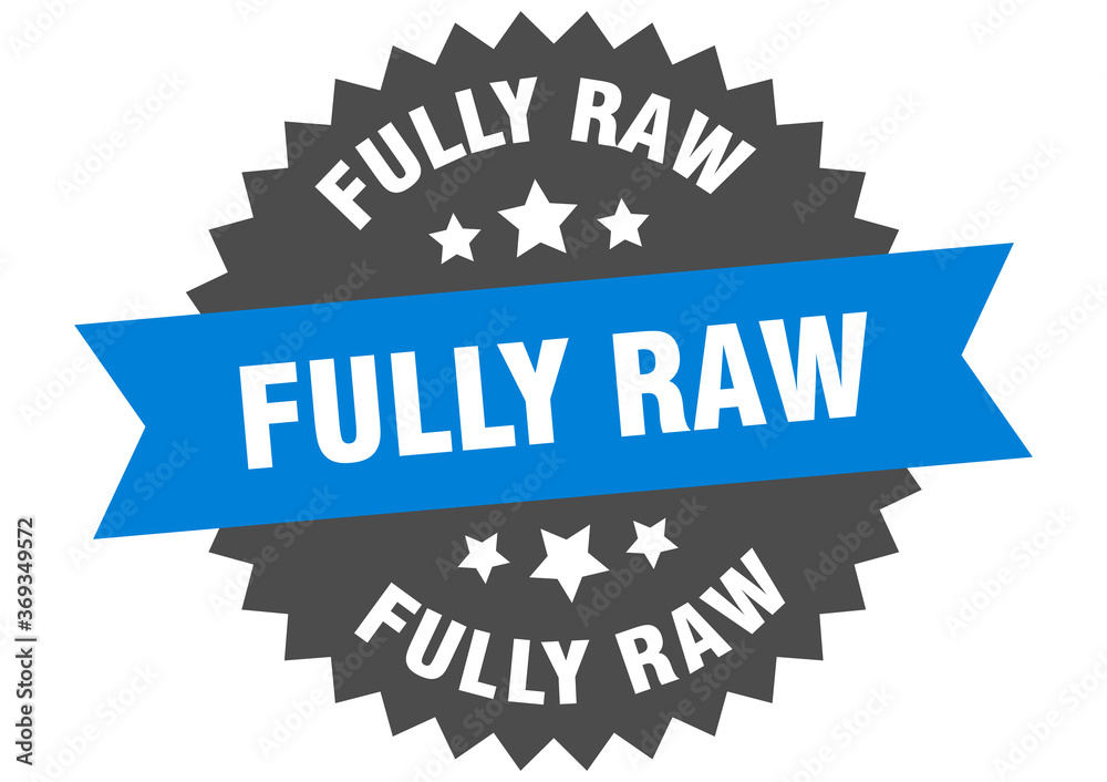 fully raw round isolated ribbon label. fully raw sign fully raw round isolated ribbon label. fully raw sign