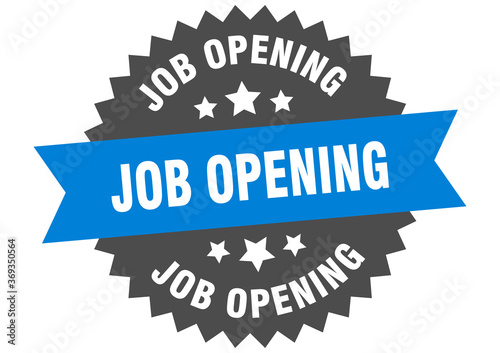 job opening round isolated ribbon label. job opening sign