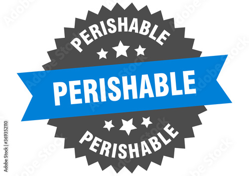 perishable round isolated ribbon label. perishable sign