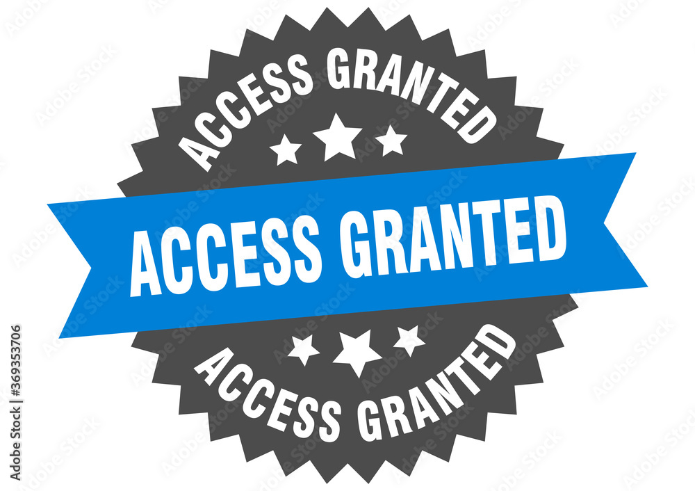 access granted round isolated ribbon label. access granted sign access granted round isolated ribbon label. access granted sign