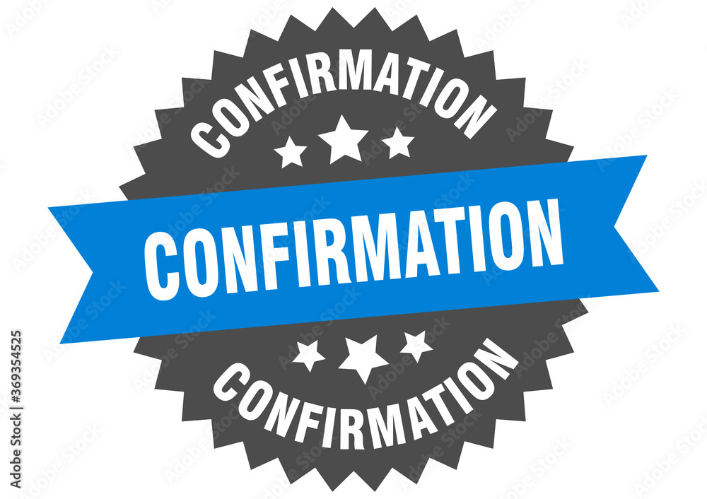 confirmation round isolated ribbon label. confirmation sign