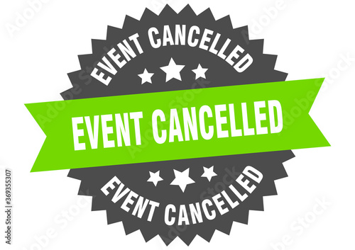 event cancelled round isolated ribbon label. event cancelled sign
