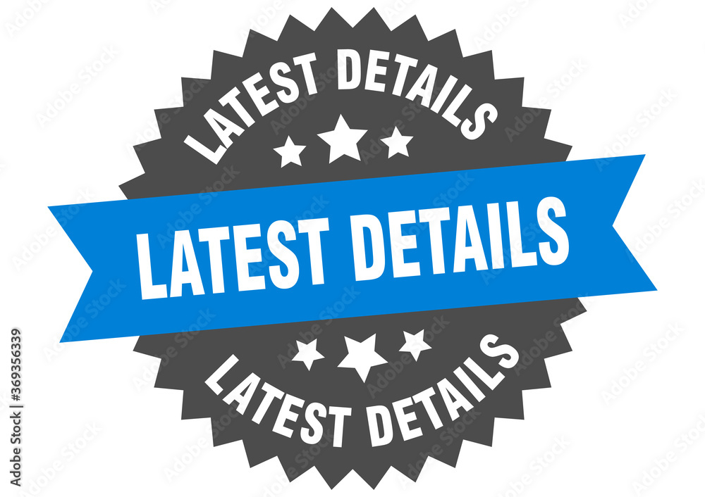 latest details round isolated ribbon label. latest details sign latest details round isolated ribbon label. latest details sign