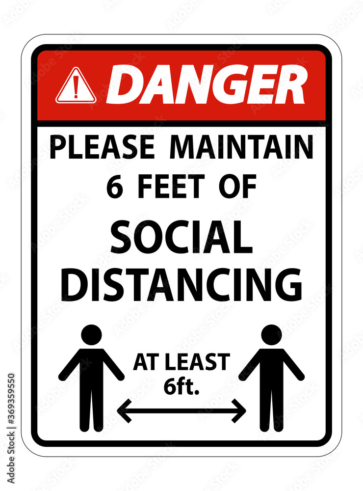 Fototapeta premium Danger For Your Safety Maintain Social Distancing Sign on white background
