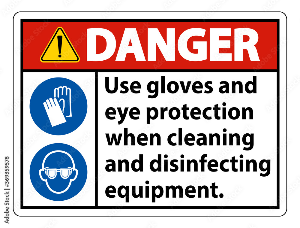 Danger Use Gloves And Eye Protection Sign on white background