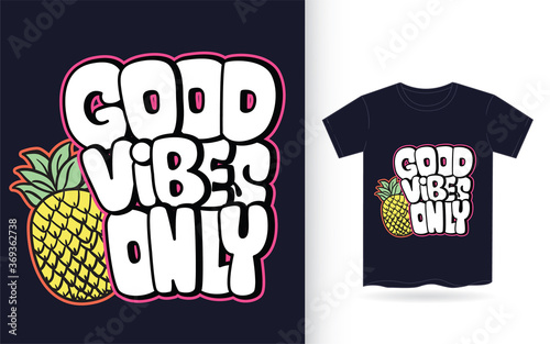 Good vibes only hand drawn lettering art for t shirt