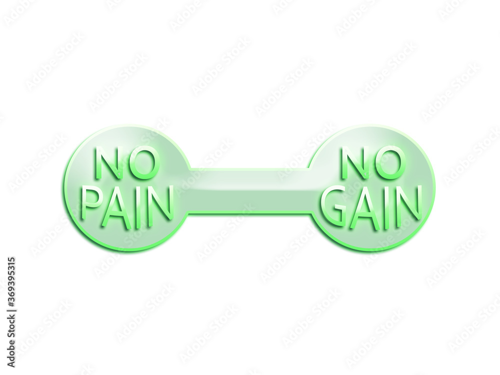 No Pain No Gain No Pain No Gain