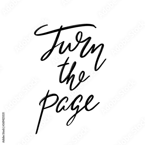 Turn the page. Vector hand drawn lettering  isolated. Template for card, poster, banner, print for t-shirt, pin, badge, patch.