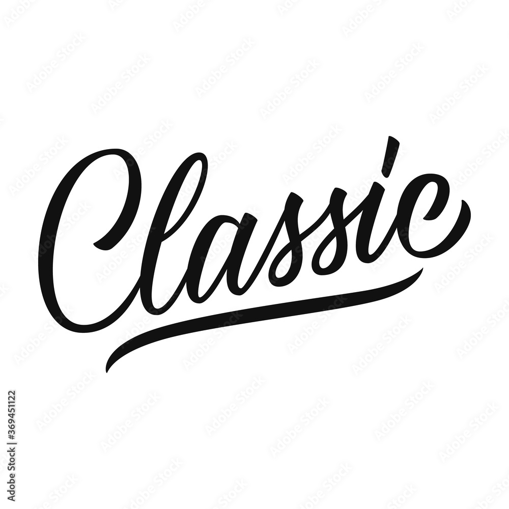 Obraz premium Classic. Hand drawn lettering. Creative typography for your design. Vector illustration.