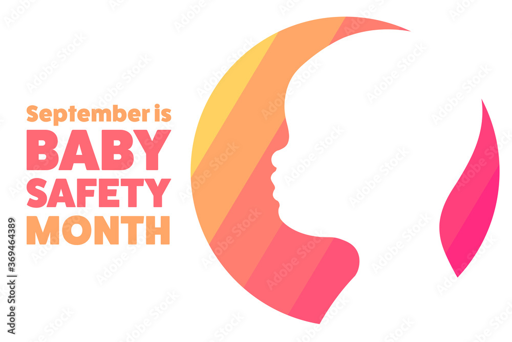 September is Baby Safety Month. Holiday concept. Template for background, banner, card, poster with text inscription. Vector EPS10 illustration.