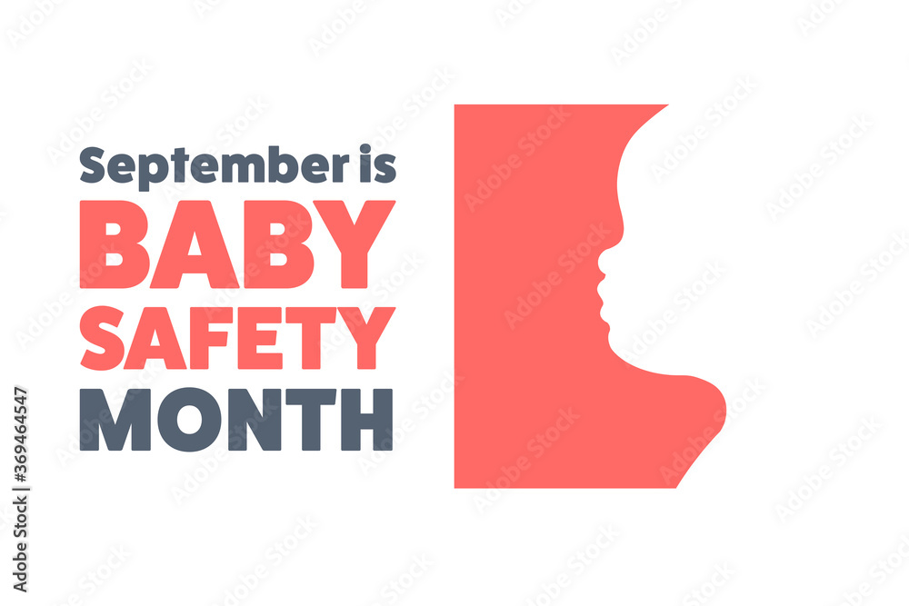 September is Baby Safety Month. Holiday concept. Template for background, banner, card, poster with text inscription. Vector EPS10 illustration.