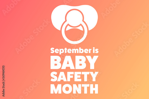 September is Baby Safety Month. Holiday concept. Template for background, banner, card, poster with text inscription. Vector EPS10 illustration.