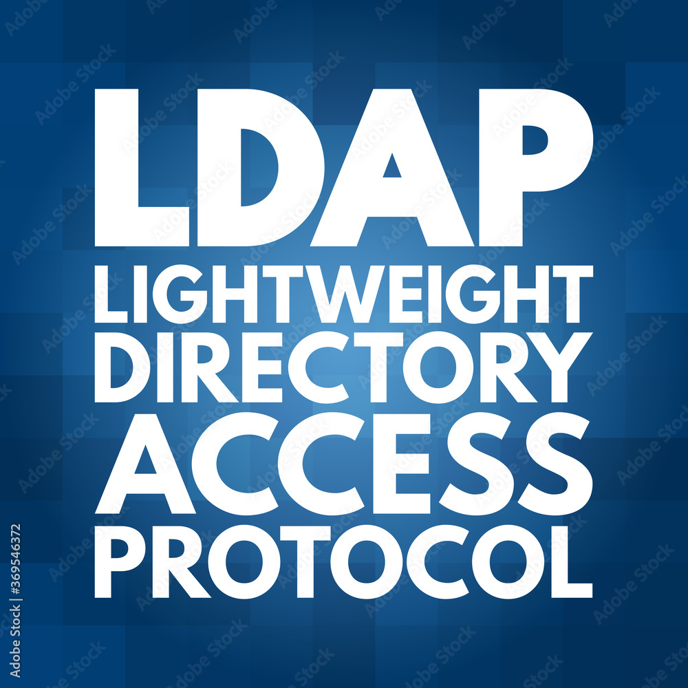 LDAP - Lightweight Directory Access Protocol acronym, technology concept background LDAP - Lightweight Directory Access Protocol acronym, technology concept background