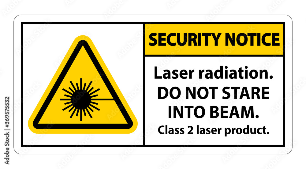 Security Notice Laser radiation,do not stare into beam,class 2 laser product Sign on white background Security Notice Laser radiation,do not stare into beam,class 2 laser product Sign on white background