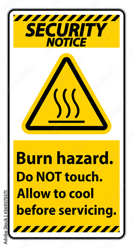 Security Notice Burn hazard safety,Do not touch label Sign on white background Security Notice Burn hazard safety,Do not touch label Sign on white background
