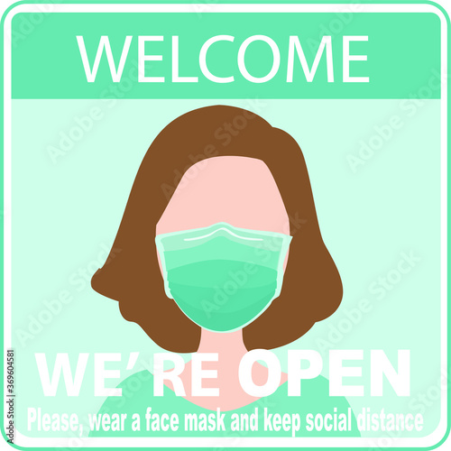 Welcome now open keep social distance and use face mask. Vector.Welcome we're open.Can be used for businesses to show they are still open during the coronavirus pandemic.