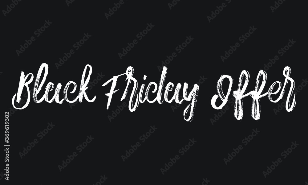 Black Friday Offer Chalk white text lettering retro typography and Calligraphy phrase isolated on the Black background