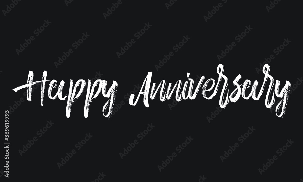 Happy Anniversary Chalk white text lettering retro typography and Calligraphy phrase isolated on the Black background