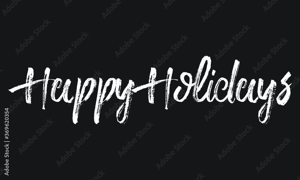 Happy Holidays Chalk white text lettering retro typography and Calligraphy phrase isolated on the Black background  