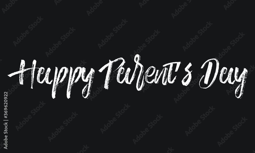 Happy Parent’s Day Chalk white text lettering retro typography and Calligraphy phrase isolated on the Black background  