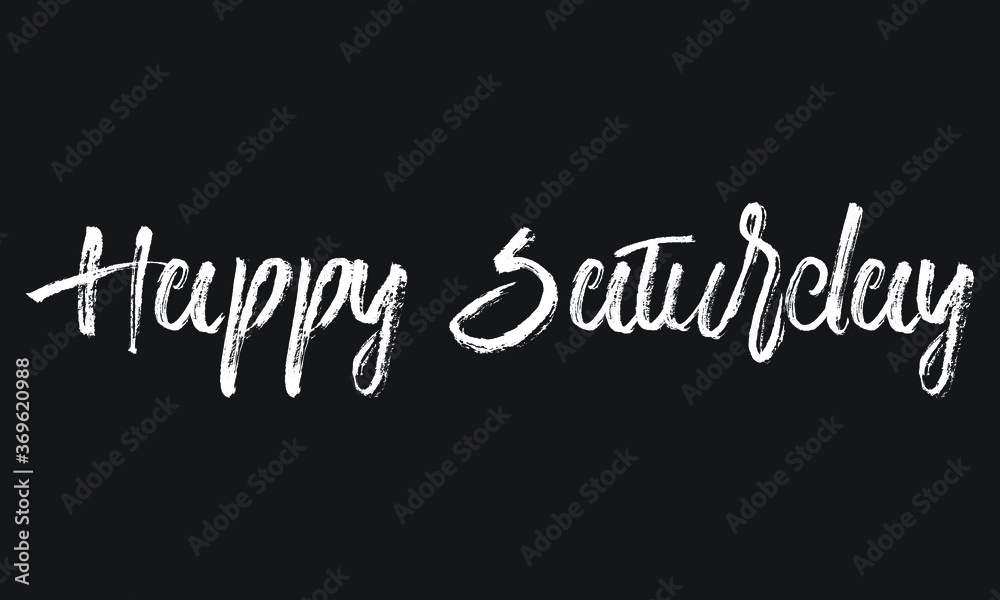 Happy Saturday Chalk white text lettering retro typography and Calligraphy phrase isolated on the Black background