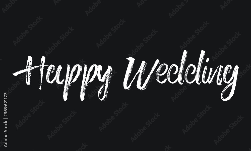 Happy Wedding Chalk white text lettering retro typography and Calligraphy phrase isolated on the Black background  