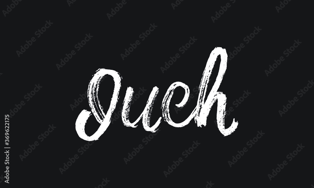 Ouch Chalk white text lettering retro typography and Calligraphy phrase isolated on the Black background Ouch Chalk white text lettering retro typography and Calligraphy phrase isolated on the Black background