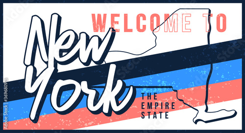 Welcome to new york vintage rusty metal sign vector illustration. Vector state map in grunge style with Typography hand drawn lettering.