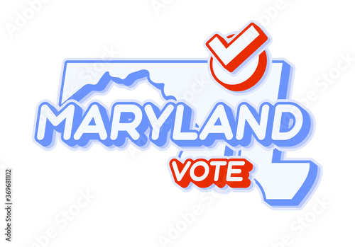 Presidential vote in Maryland USA 2020 vector illustration. State map with text to vote and red tick or check mark of choice. Sticker Isolated on a white background