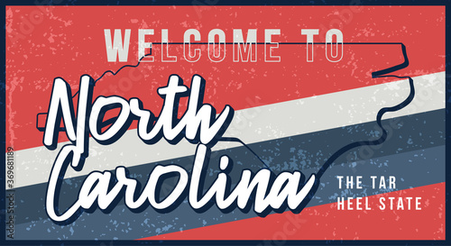 Welcome to north carolina vintage rusty metal sign vector illustration. Vector state map in grunge style with Typography hand drawn lettering.