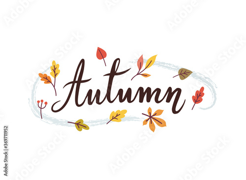 Handwritten Word Autumn with beautiful leaves around. Isolated autumnal illustration with lettering. - Vector