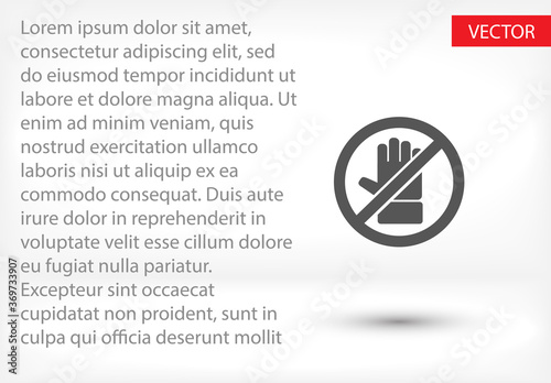 Stop Hand, icon. Vector stop. do not touch with your hand. ban. flat design icon. the work is done for your use for your purposes and purpose 10 eps