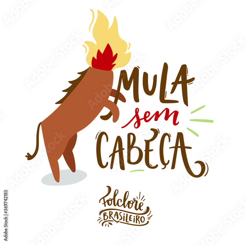 Mula Sem Cabeça. Headless mule. Fantastic Creature of  Brazilian Folklore. Brazilian Portuguese Hand Lettering Calligraphy. Vector. Brazilian legends and tales. photo