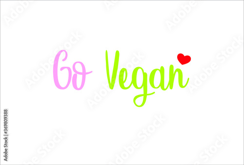 Go Vegan calligraphy postcard for posters, web sites, cards, t shirts, party decor.