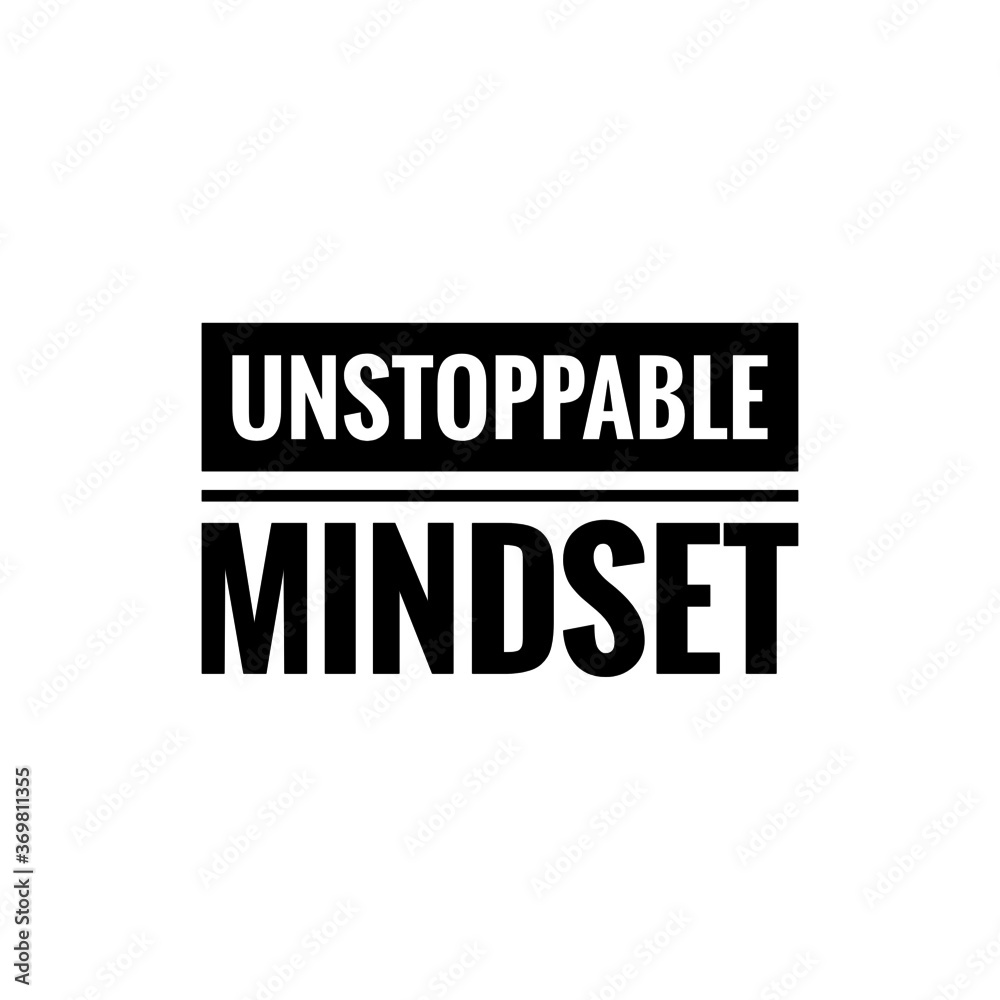 ''Unstoppable mindset''  motivational design