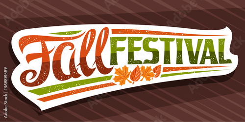 Vector lettering Fall Festival, white signage with curly calligraphic font and illustration of decorative falling leaves, greeting card with swirly unique lettering - fall festival on brown background