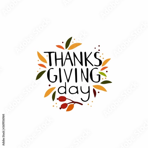Thanksgiving day lettering. Berries and leaves with text, handwritten phrases with seasonal design elements isolated on white background, flat vector doodle illustration for postcard poster and labels photo