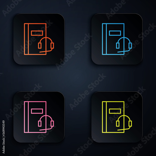 Color neon line Audio book icon isolated on black background. Book with headphones. Audio guide sign. Online learning concept. Set icons in square buttons. Vector Illustration.