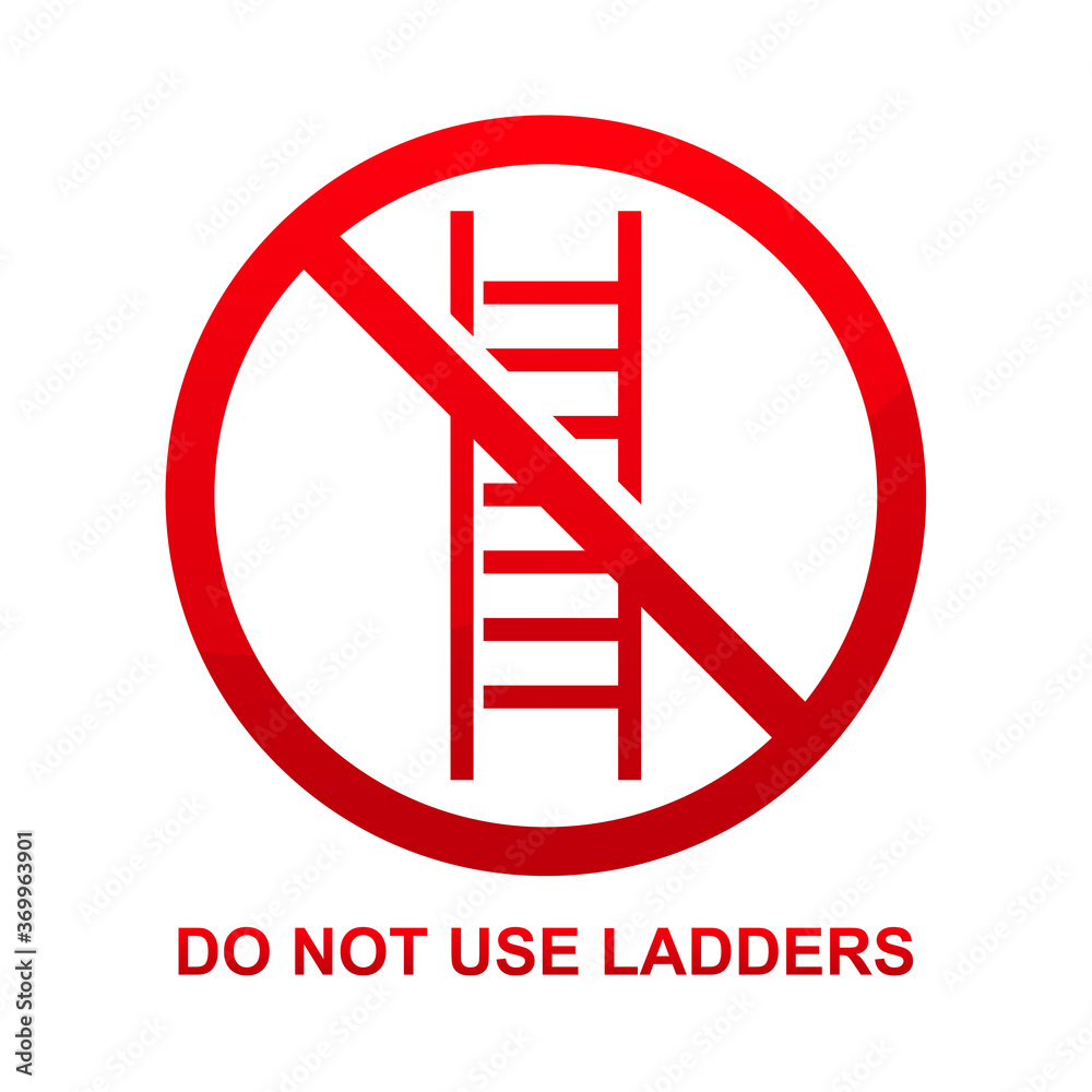 Do not use ladders sign isolated on white background vector illustration. Do not use ladders sign isolated on white background vector illustration.