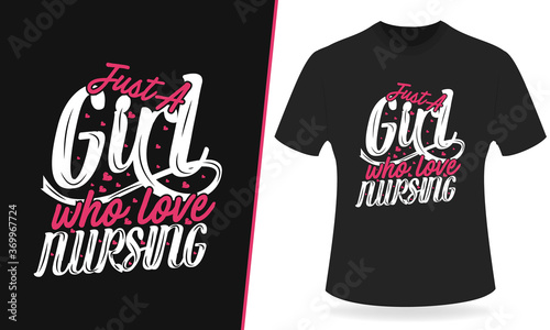 Just a girl who love nursing  typography t shirt design, vintage nurse emblems.