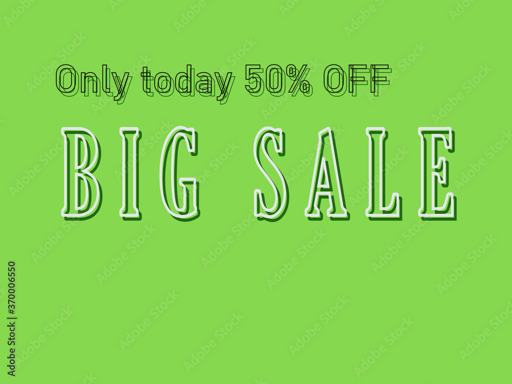 Big sale banner, only today 50% off. Black and white lettering with shadows on green background. Retro, 90s style. Big sale banner, only today 50% off. Black and white lettering with shadows on green background. Retro, 90s style.