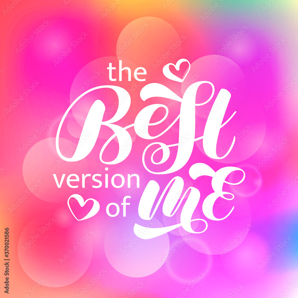 The Best version of me brush lettering. Vector illustration for clothes, banner or poster