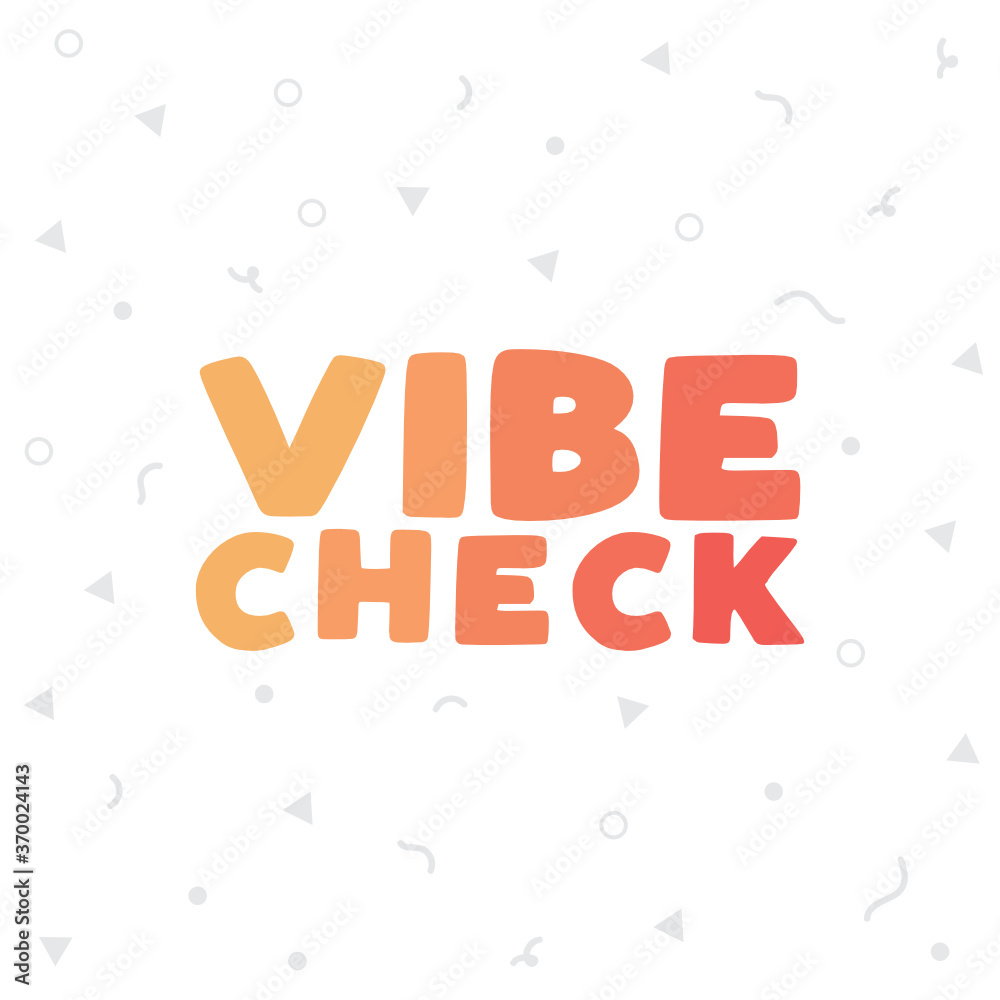 Vibe Check Text, Good Vibes, Vector Illustration Background