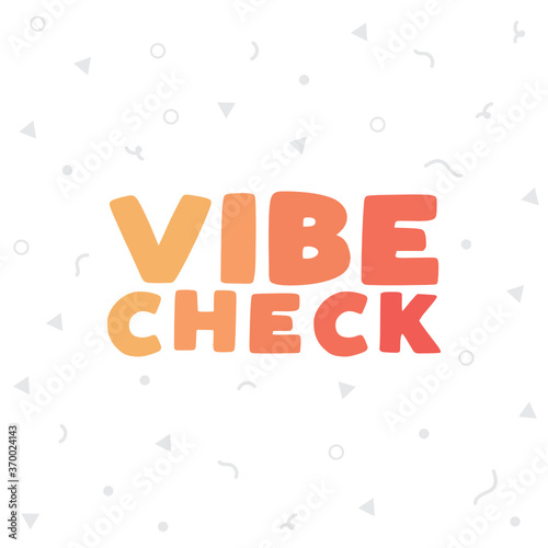 Vibe Check Text  Good Vibes  Vector Illustration Background